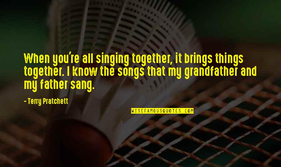 Halloween Promotional Quotes By Terry Pratchett: When you're all singing together, it brings things