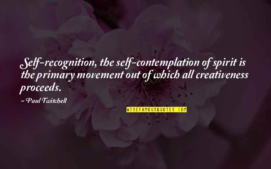 Halloween Rsvp Quotes By Paul Twitchell: Self-recognition, the self-contemplation of spirit is the primary Halloween Rsvp Quotes By Paul Twitchell: Self-recognition, the self-contemplation of spirit is the primary