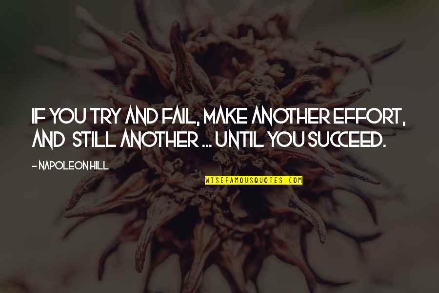 Halloween Signs Quotes By Napoleon Hill: If you try and fail, make another effort,