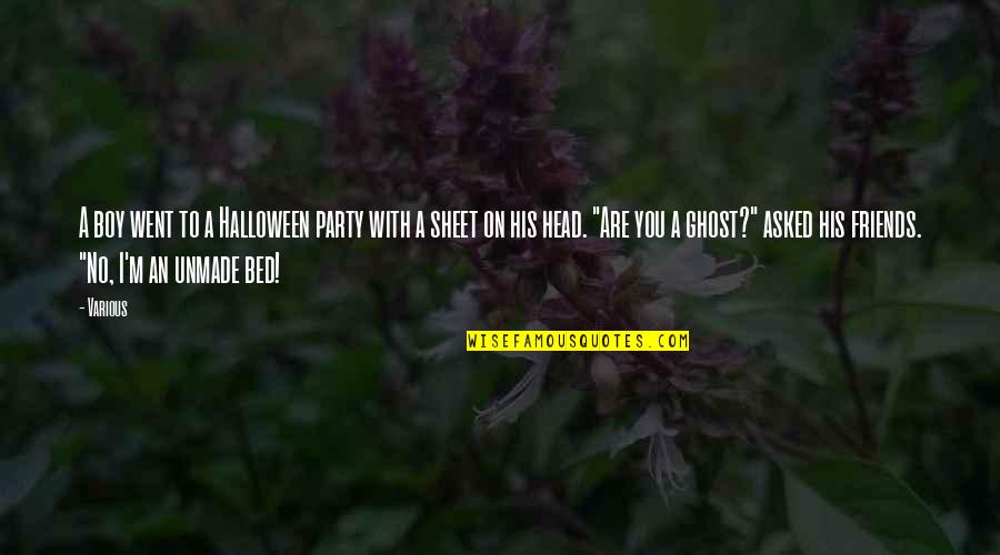 Halloween With Friends Quotes By Various: A boy went to a Halloween party with