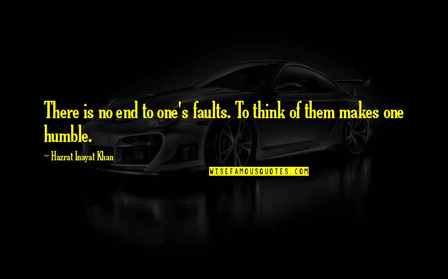 Hallow's End Headless Horseman Quotes By Hazrat Inayat Khan: There is no end to one's faults. To Hallow's End Headless Horseman Quotes By Hazrat Inayat Khan: There is no end to one's faults. To