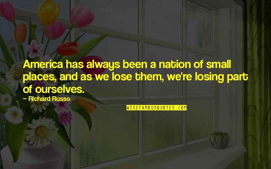 Halls Lozenges Quotes By Richard Russo: America has always been a nation of small Halls Lozenges Quotes By Richard Russo: America has always been a nation of small