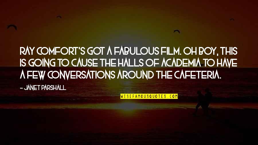 Halls Quotes By Janet Parshall: Ray Comfort's got a fabulous film. Oh boy,