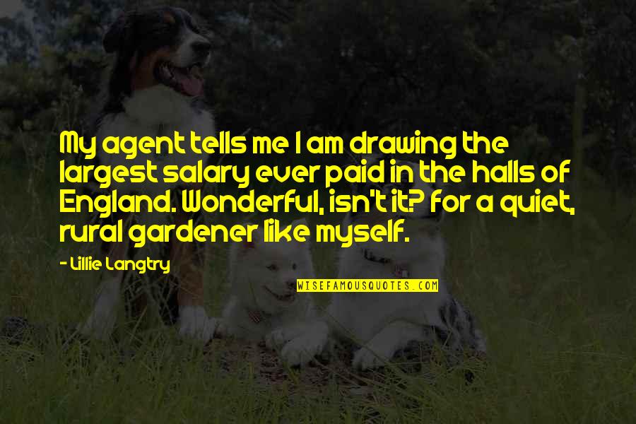 Halls Quotes By Lillie Langtry: My agent tells me I am drawing the