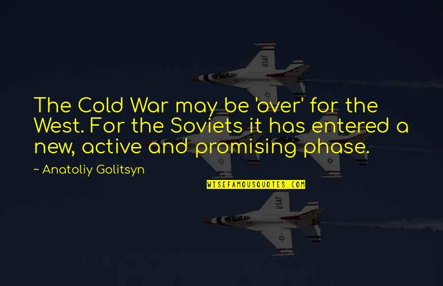 Hallsberg Mo Quotes By Anatoliy Golitsyn: The Cold War may be 'over' for the