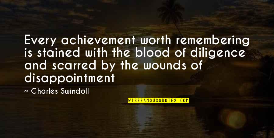 Hallsberg Mo Quotes By Charles Swindoll: Every achievement worth remembering is stained with the