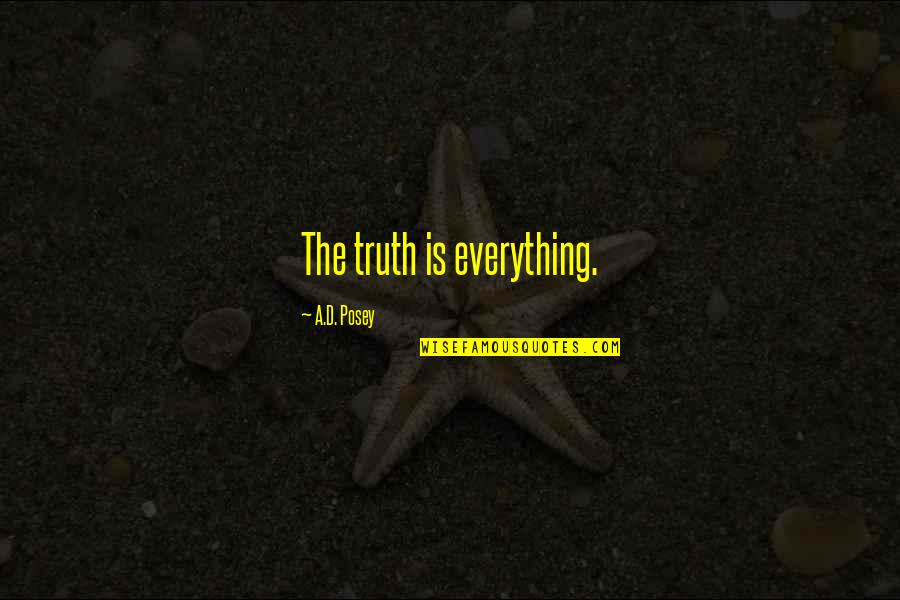 Hallucinating Foucault Quotes By A.D. Posey: The truth is everything.