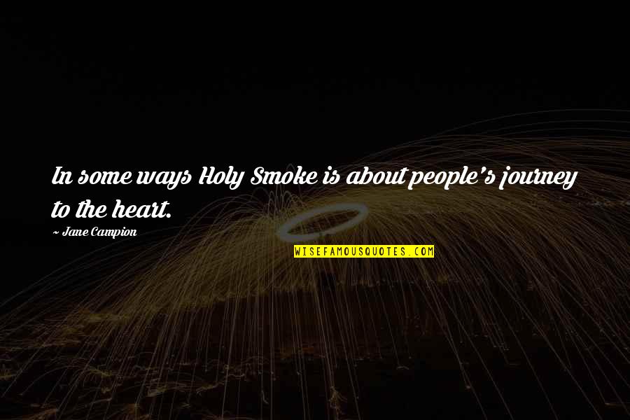 Hallucinations Oliver Sacks Quotes By Jane Campion: In some ways Holy Smoke is about people's