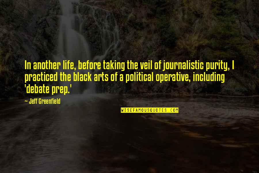 Hallucinogenic Honey Quotes By Jeff Greenfield: In another life, before taking the veil of Hallucinogenic Honey Quotes By Jeff Greenfield: In another life, before taking the veil of