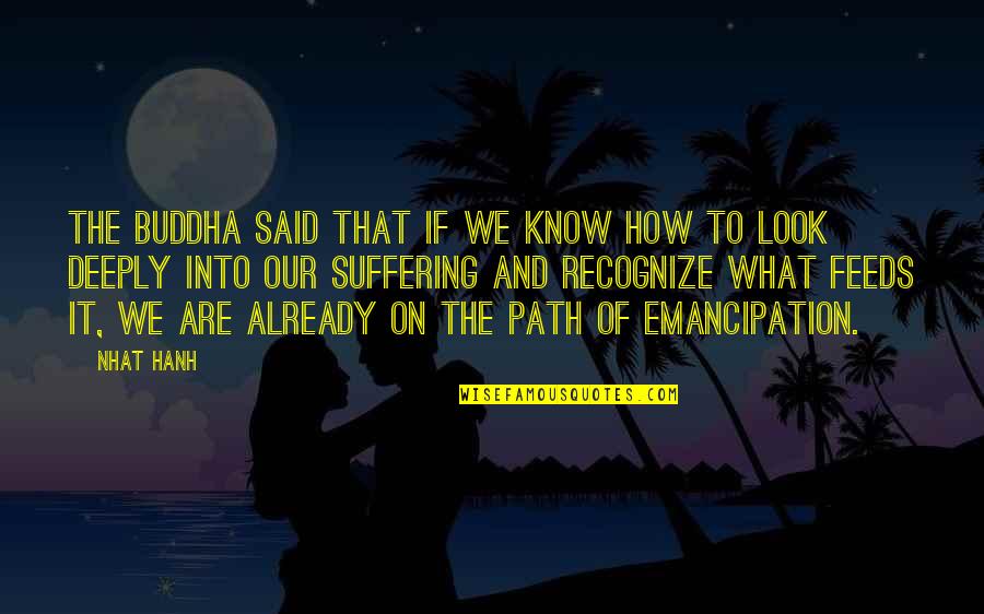 Hallucinogenic Mushrooms Quotes By Nhat Hanh: The Buddha said that if we know how Hallucinogenic Mushrooms Quotes By Nhat Hanh: The Buddha said that if we know how