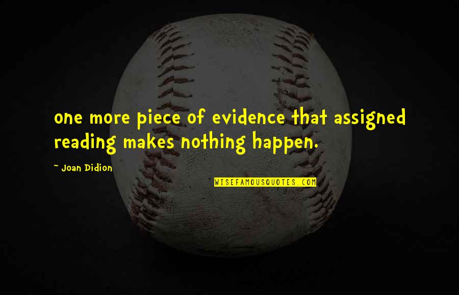 Hallumc Quotes By Joan Didion: one more piece of evidence that assigned reading