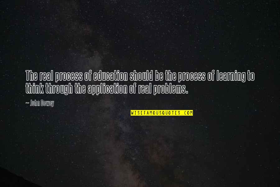 Hallumc Quotes By John Dewey: The real process of education should be the Hallumc Quotes By John Dewey: The real process of education should be the