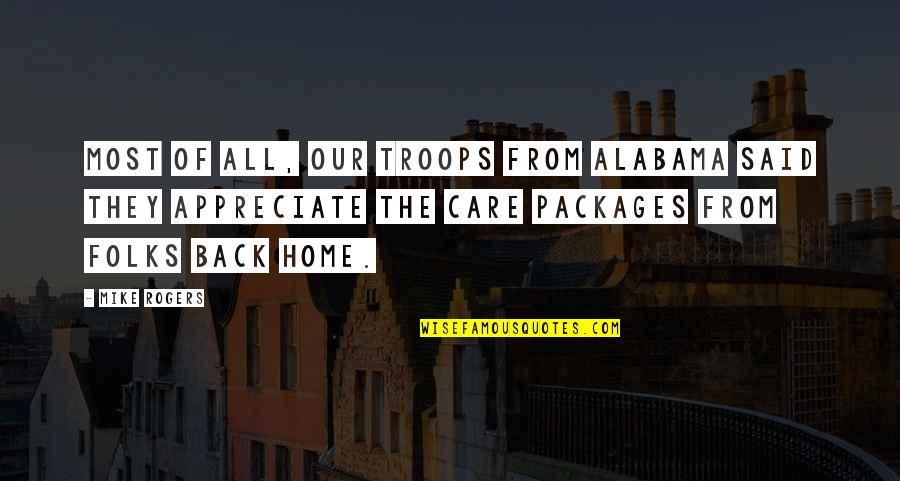 Hallumc Quotes By Mike Rogers: Most of all, our troops from Alabama said Hallumc Quotes By Mike Rogers: Most of all, our troops from Alabama said
