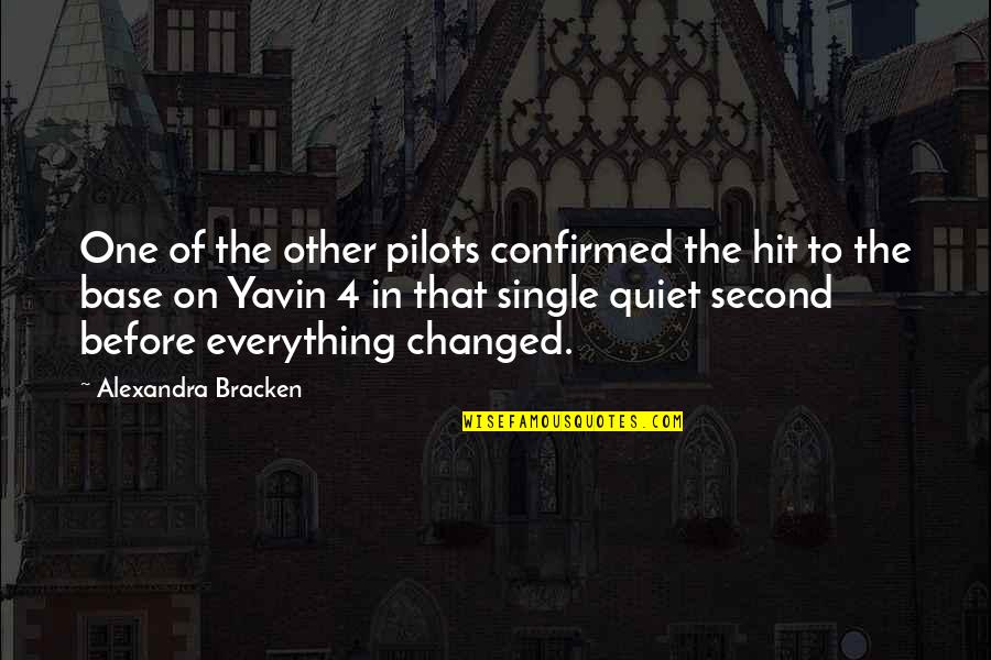 Hallwachs Versuch Quotes By Alexandra Bracken: One of the other pilots confirmed the hit