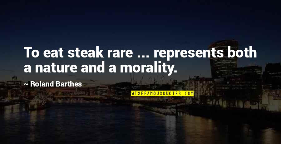 Halo An White Wine Quotes By Roland Barthes: To eat steak rare ... represents both a
