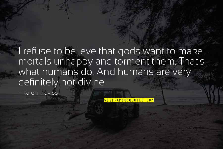 Halo Halo Quotes By Karen Traviss: I refuse to believe that gods want to