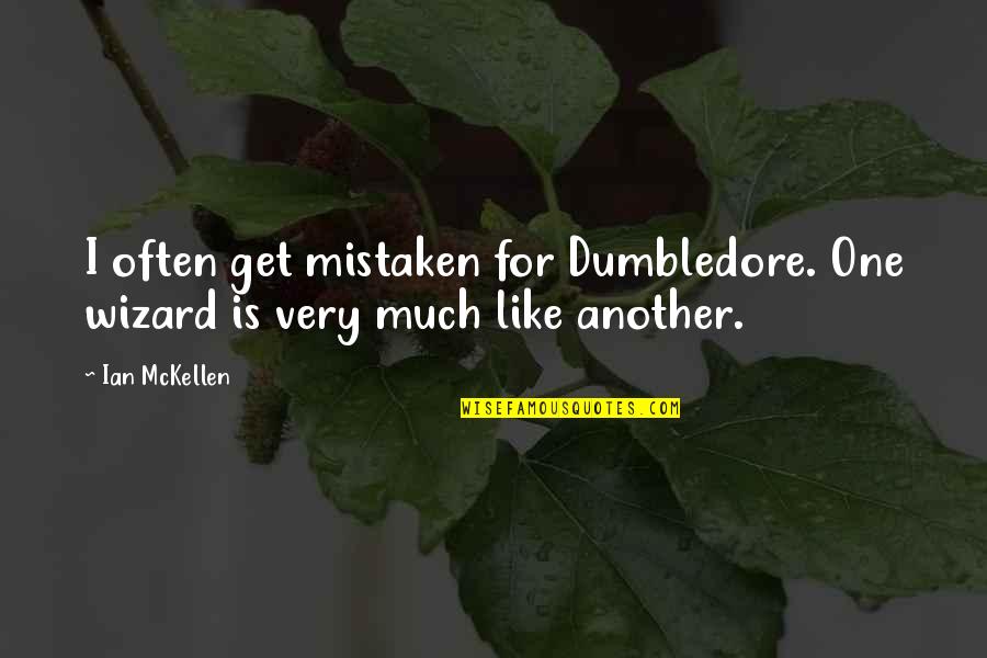 Halonen Oy Quotes By Ian McKellen: I often get mistaken for Dumbledore. One wizard