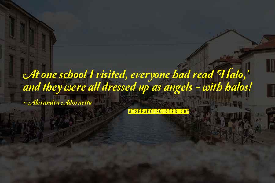Halos Quotes By Alexandra Adornetto: At one school I visited, everyone had read