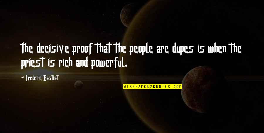 Halperin Battaglia Quotes By Frederic Bastiat: the decisive proof that the people are dupes Halperin Battaglia Quotes By Frederic Bastiat: the decisive proof that the people are dupes