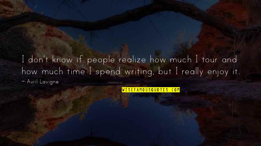 Halperin Md Quotes By Avril Lavigne: I don't know if people realize how much