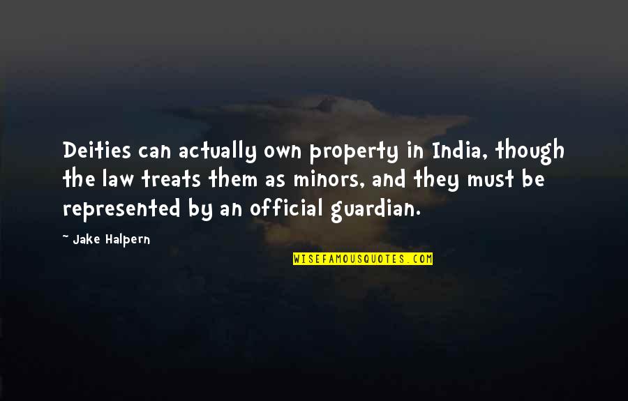 Halpern Law Quotes By Jake Halpern: Deities can actually own property in India, though