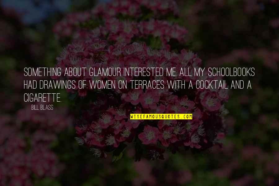 Halsbrook Inc Quotes By Bill Blass: Something about glamour interested me. All my schoolbooks Halsbrook Inc Quotes By Bill Blass: Something about glamour interested me. All my schoolbooks
