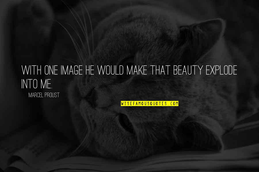 Halter Bikini Quotes By Marcel Proust: With one image he would make that beauty