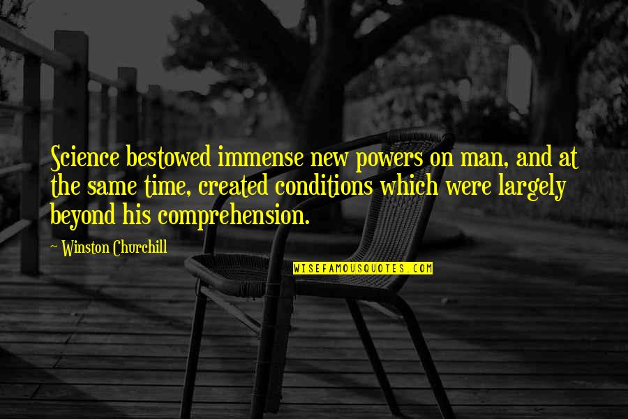 Halvarsson Converter Quotes By Winston Churchill: Science bestowed immense new powers on man, and Halvarsson Converter Quotes By Winston Churchill: Science bestowed immense new powers on man, and