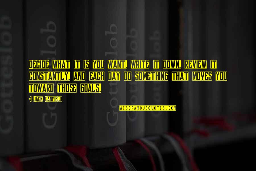 Halvas Farsala Quotes By Jack Canfield: Decide what it is you want, write it Halvas Farsala Quotes By Jack Canfield: Decide what it is you want, write it