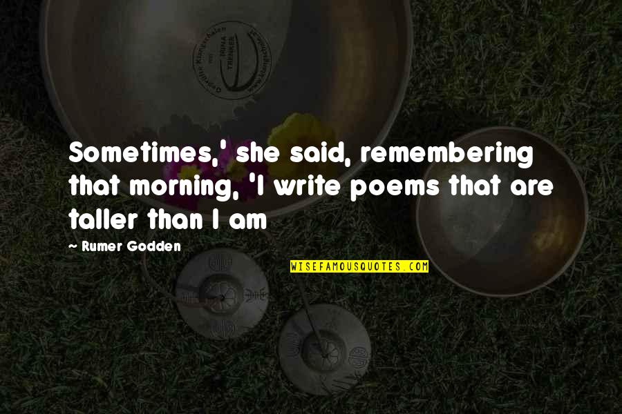 Ham Radio Quotes By Rumer Godden: Sometimes,' she said, remembering that morning, 'I write Ham Radio Quotes By Rumer Godden: Sometimes,' she said, remembering that morning, 'I write