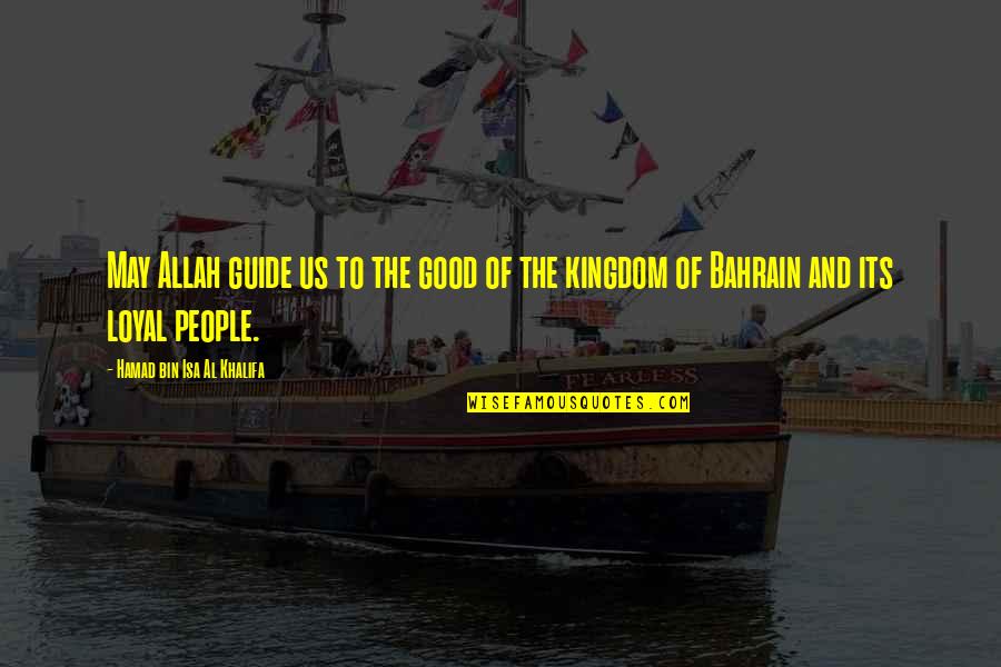 Hamad Bin Quotes By Hamad Bin Isa Al Khalifa: May Allah guide us to the good of