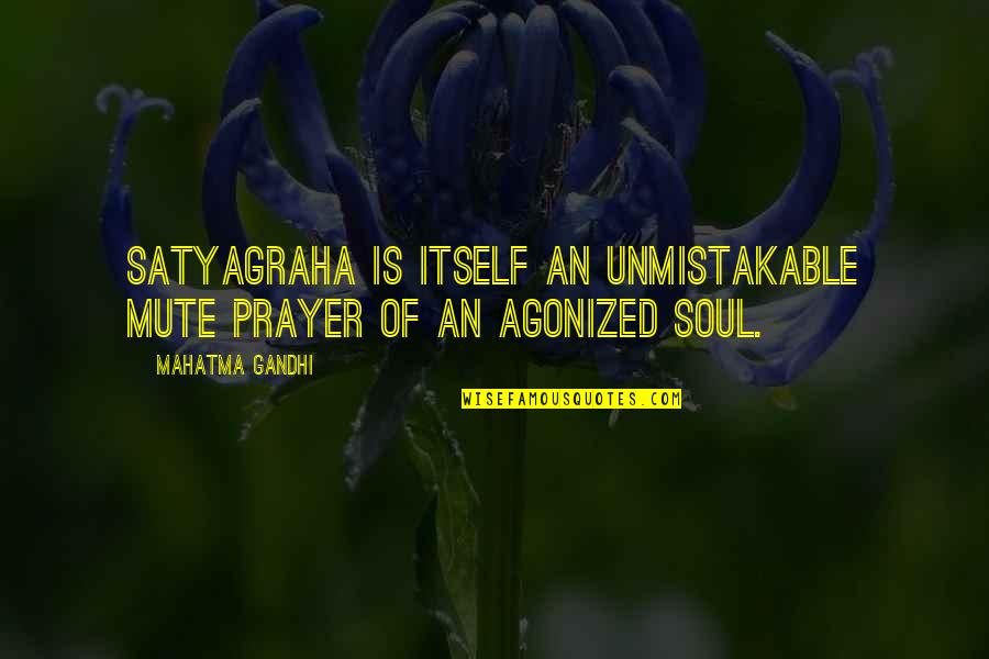Hamamda Masaj Quotes By Mahatma Gandhi: Satyagraha is itself an unmistakable mute prayer of