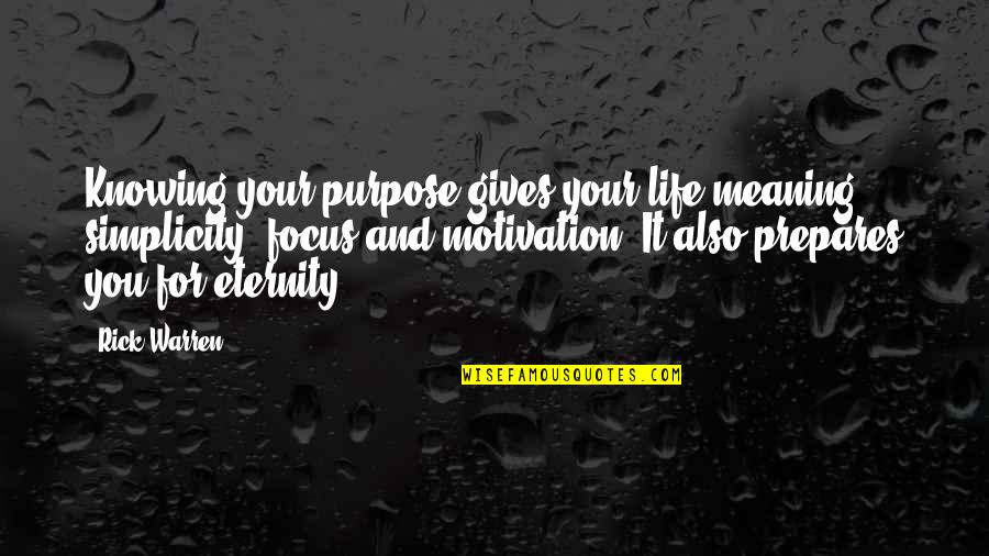 Hamamoto Disease Quotes By Rick Warren: Knowing your purpose gives your life meaning, simplicity,