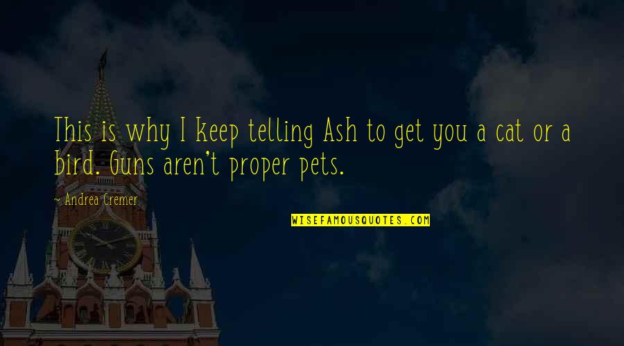 Hamaray Bachay Quotes By Andrea Cremer: This is why I keep telling Ash to
