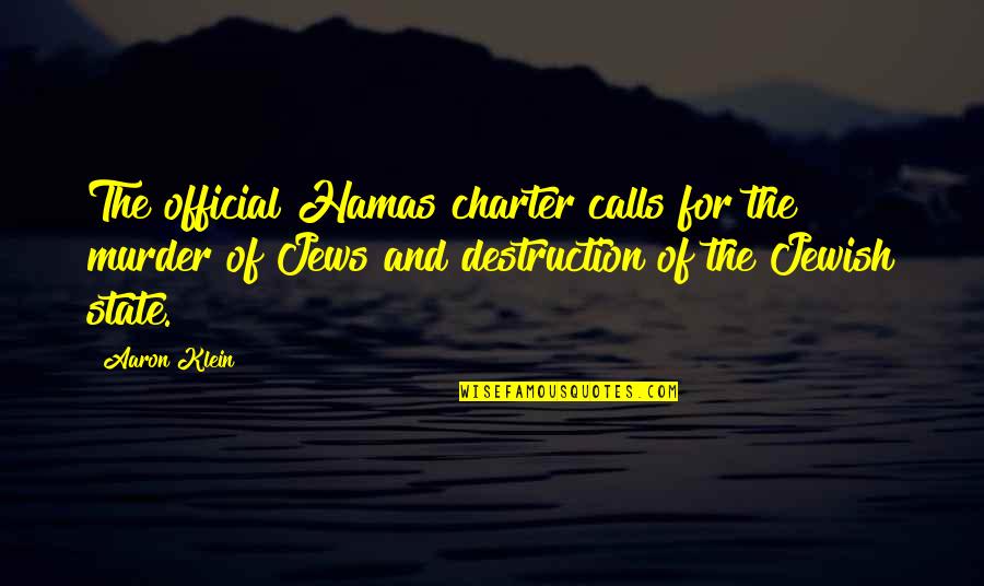 Hamas Charter Quotes By Aaron Klein: The official Hamas charter calls for the murder Hamas Charter Quotes By Aaron Klein: The official Hamas charter calls for the murder