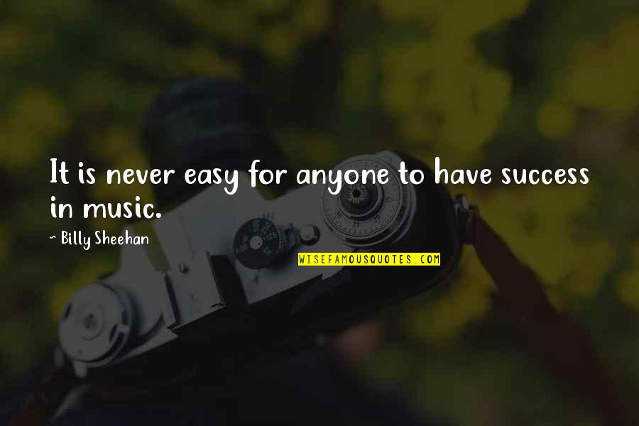 Hamaspik Quotes By Billy Sheehan: It is never easy for anyone to have Hamaspik Quotes By Billy Sheehan: It is never easy for anyone to have