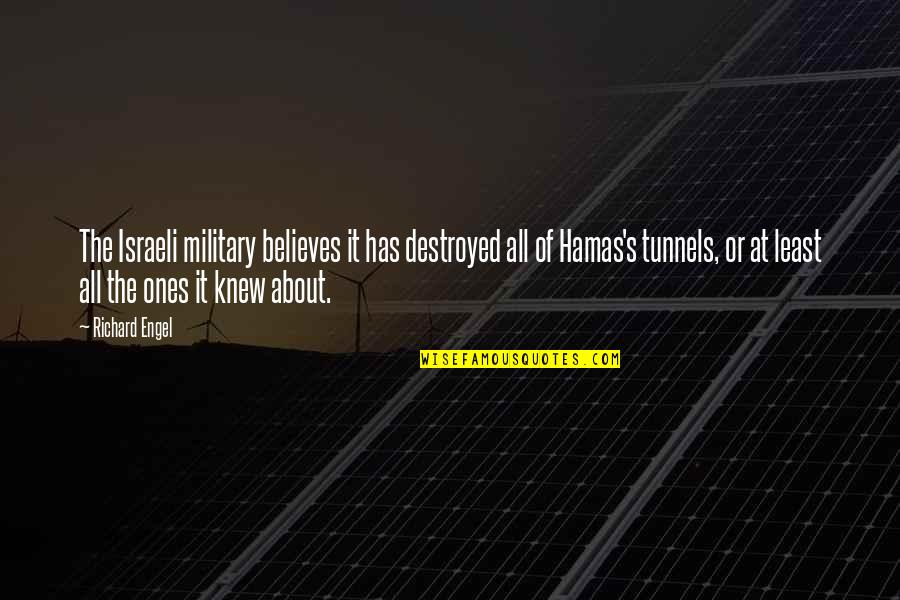 Hamas's Quotes By Richard Engel: The Israeli military believes it has destroyed all Hamas's Quotes By Richard Engel: The Israeli military believes it has destroyed all