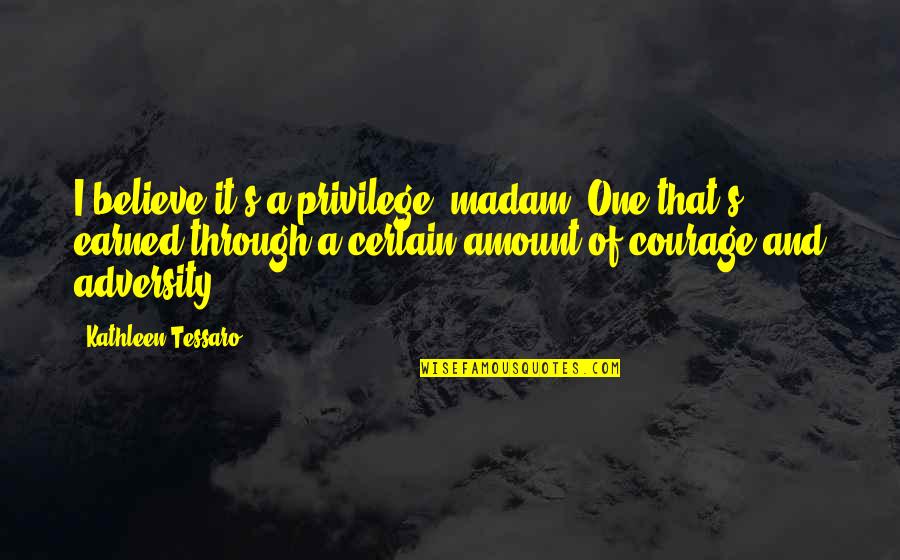 Hamayoun Pashto Quotes By Kathleen Tessaro: I believe it's a privilege, madam. One that's Hamayoun Pashto Quotes By Kathleen Tessaro: I believe it's a privilege, madam. One that's