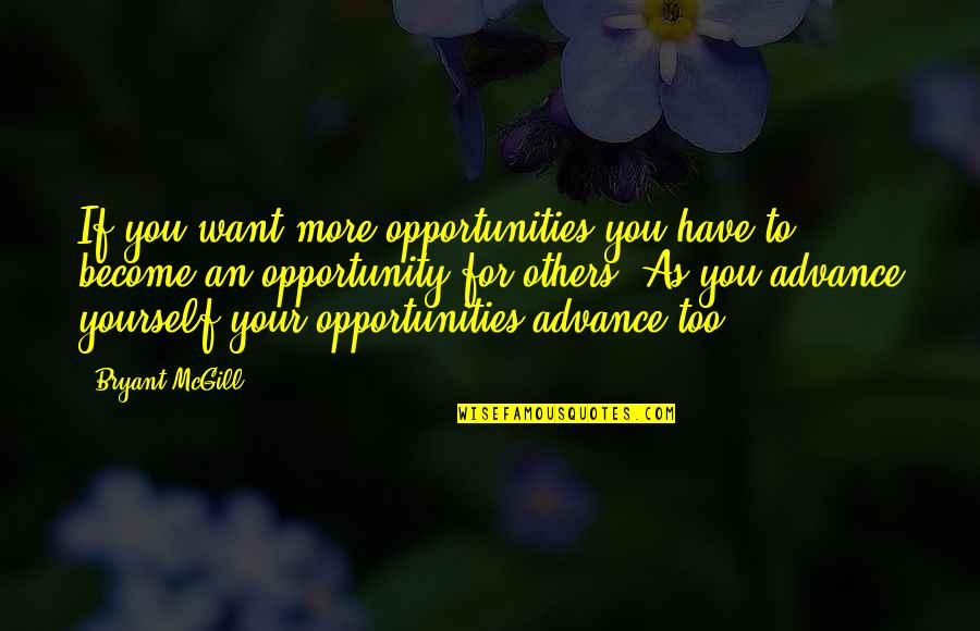 Hambling Oscar Quotes By Bryant McGill: If you want more opportunities you have to