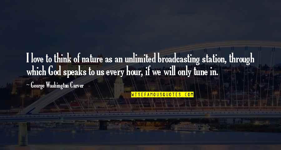 Hambriento Nach Quotes By George Washington Carver: I love to think of nature as an