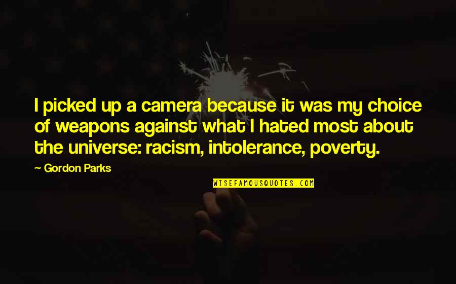 Hambright Quotes By Gordon Parks: I picked up a camera because it was Hambright Quotes By Gordon Parks: I picked up a camera because it was
