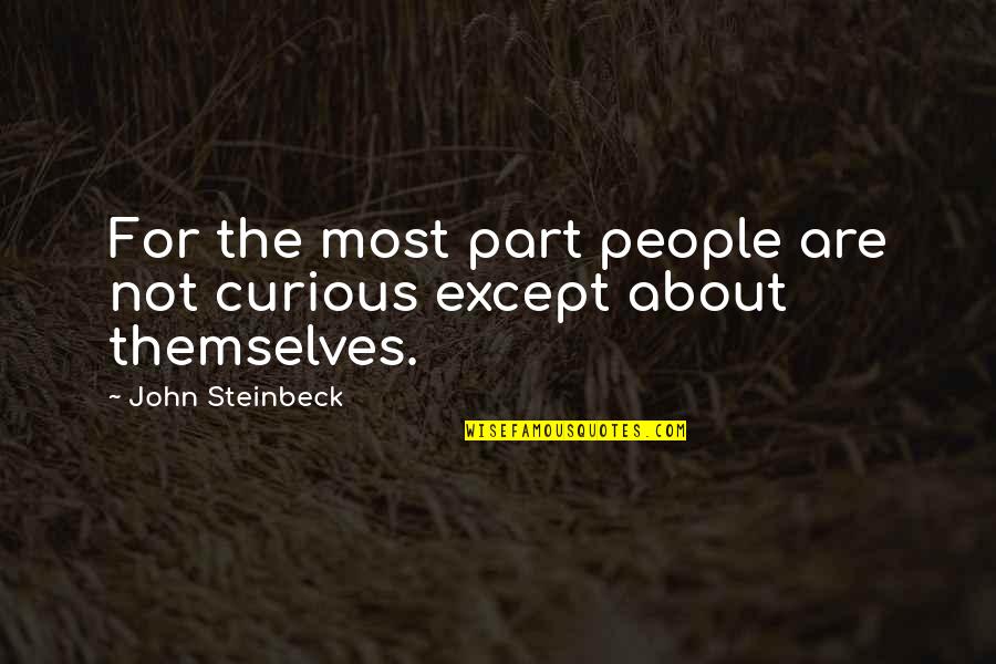 Hambright Quotes By John Steinbeck: For the most part people are not curious Hambright Quotes By John Steinbeck: For the most part people are not curious
