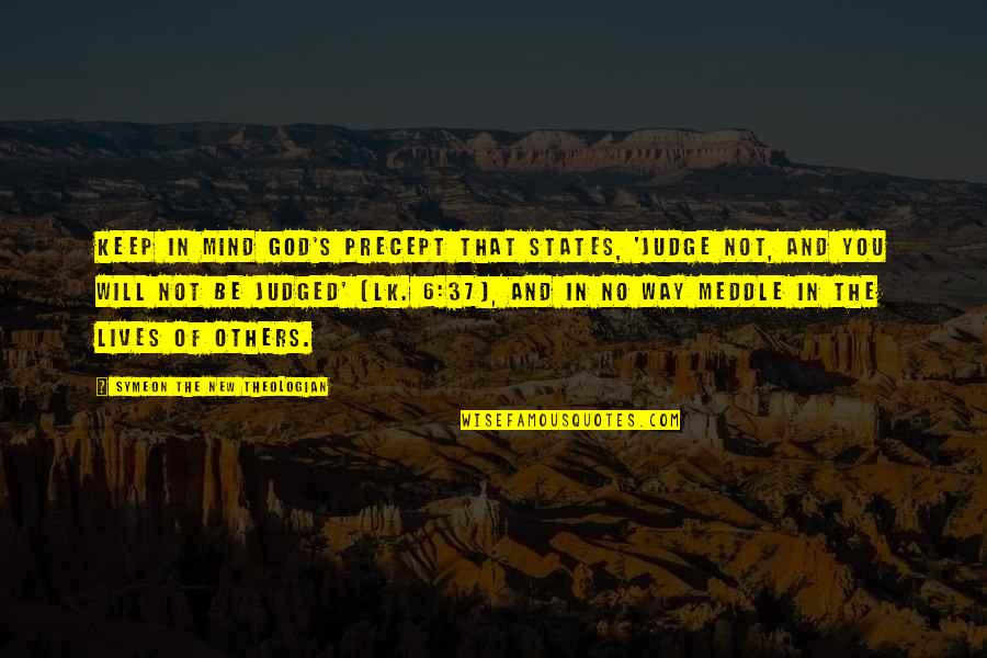 Hambright Quotes By Symeon The New Theologian: Keep in mind God's precept that states, 'Judge Hambright Quotes By Symeon The New Theologian: Keep in mind God's precept that states, 'Judge