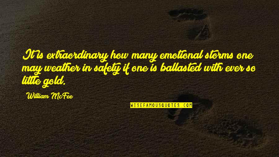 Hambruna Definicion Quotes By William McFee: It is extraordinary how many emotional storms one Hambruna Definicion Quotes By William McFee: It is extraordinary how many emotional storms one