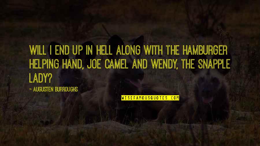 Hamburger Quotes By Augusten Burroughs: Will I end up in Hell along with