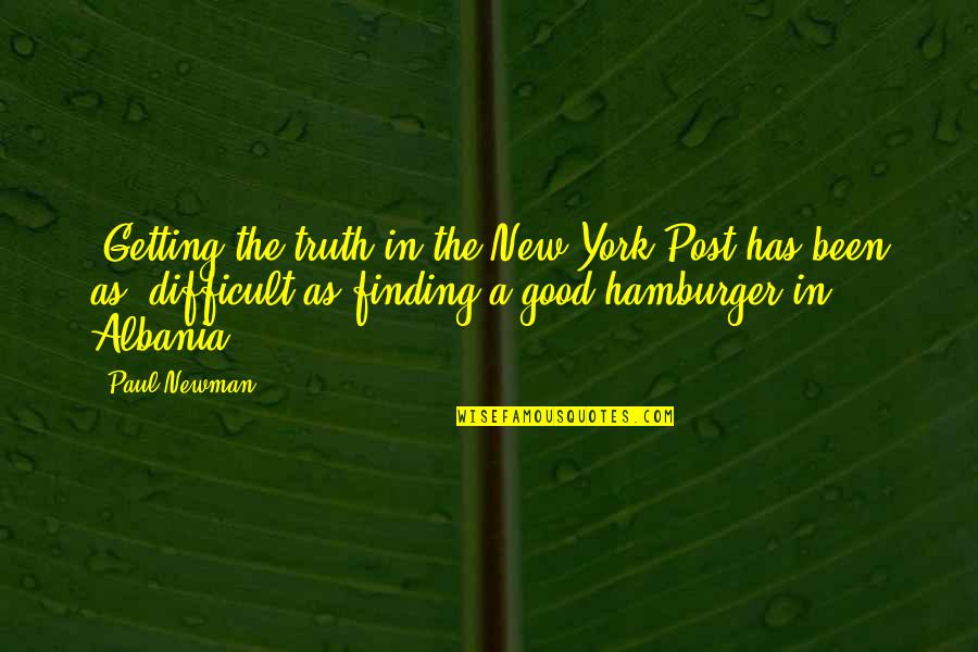 Hamburger Quotes By Paul Newman: [Getting the truth in the New York Post