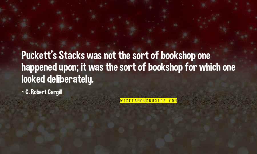 Hamdani Invest Quotes By C. Robert Cargill: Puckett's Stacks was not the sort of bookshop