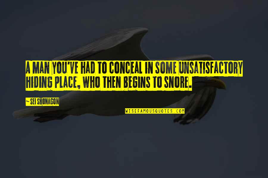 Hamdoullah Quotes By Sei Shonagon: A man you've had to conceal in some Hamdoullah Quotes By Sei Shonagon: A man you've had to conceal in some