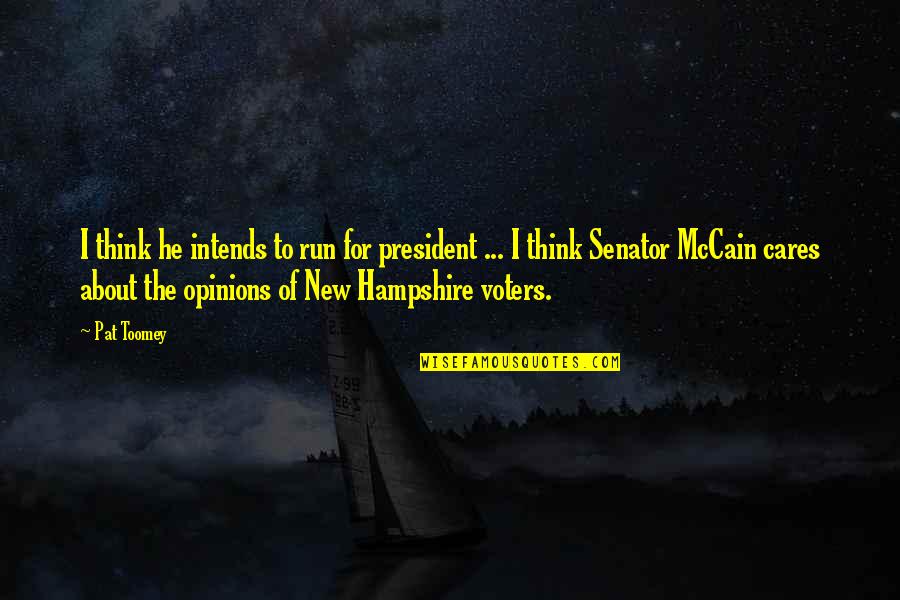 Hameed Gul Quotes By Pat Toomey: I think he intends to run for president Hameed Gul Quotes By Pat Toomey: I think he intends to run for president