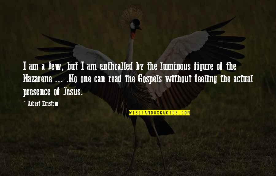 Hamengkubuwono Ix Quotes By Albert Einstein: I am a Jew, but I am enthralled Hamengkubuwono Ix Quotes By Albert Einstein: I am a Jew, but I am enthralled